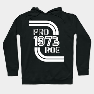 Pro Roe 1973 Hoodie